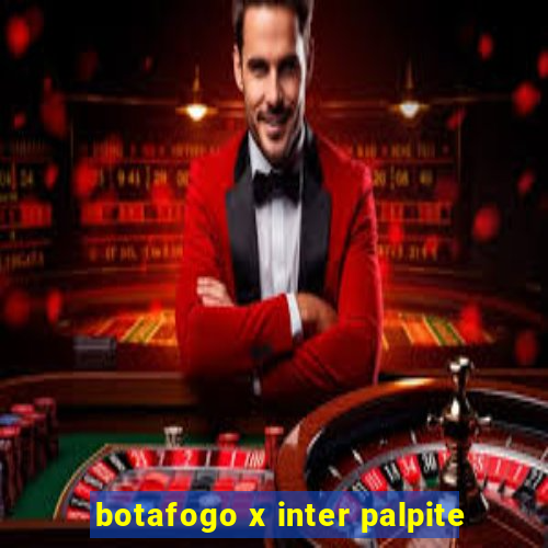 botafogo x inter palpite